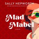 Cover of Mad Mabel: A Novel