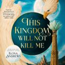 Cover of This Kingdom Will Not Kill Me