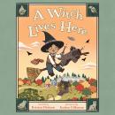 A Witch Lives Here Audiobook