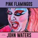 Cover of Pink Flamingos: A Screenplay