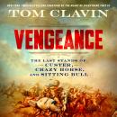 Cover of Vengeance: The Last Stands of Custer, Crazy Horse, and Sitting Bull
