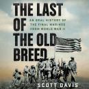 Cover of The Last of the Old Breed: An Oral History of the Final Marines from World War II
