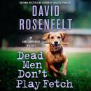 Dead Men Don't Play Fetch: An Andy Carpenter Mystery Audiobook