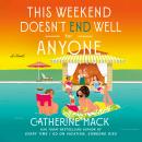 Cover of This Weekend Doesn't End Well for Anyone: A Novel