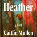 Heather: A Novel Audiobook