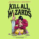 Kill All Wizards Audiobook