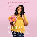Give Them Their Flowers: Reflections on Women, Film, and Friendship Audiobook