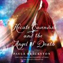 Hecate Cavendish and the Angel of Death: A Novel Audiobook