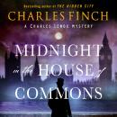 Midnight in the House of Commons: A Charles Lenox Mystery Audiobook