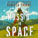 Moss'd in Space Audiobook