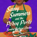 Savvy Summers and the Po'boy Perils: A Mystery Audiobook
