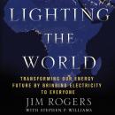 Lighting the World: Transforming our Energy Future by Bringing Electricity to Everyone Audiobook