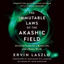 The Immutable Laws of the Akashic Field: Universal Truths for a Better Life and a Better World Audiobook