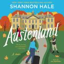Austenland: A Novel Audiobook