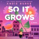 So It Grows: A Novel Audiobook