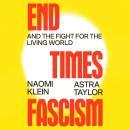 Cover of End Times Fascism: And the Fight for the Living World