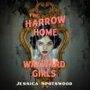 The Harrow Home for Wayward Girls Audiobook