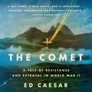 Cover of The Comet: A Tale of Resistance and Betrayal in World War II