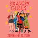 Six Angry Girls Audiobook