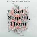 Girl, Serpent, Thorn, Melissa Bashardoust