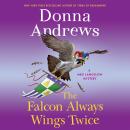 The Falcon Always Wings Twice: A Meg Langslow Mystery Audiobook