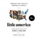 Little America: Incredible True Stories of Immigrants in America