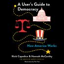 A User's Guide to Democracy: How America Works