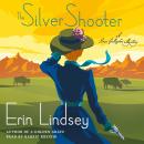The Silver Shooter: A Rose Gallagher Mystery Audiobook