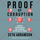 Proof of Corruption: Bribery, Impeachment, and Pandemic in the Age of Trump Audiobook