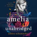 Amelia Unabridged: A Novel Audiobook