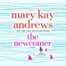 Newcomer: A Novel, Mary Kay Andrews