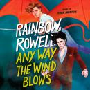 Any Way the Wind Blows, Rainbow Rowell