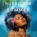 Hurricane Summer: A Novel, Asha Bromfield