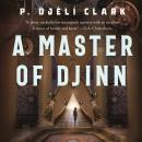 Master of Djinn, P. Djèlí Clark