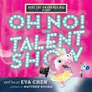Roxy the Unisaurus Rex Presents: Oh No! The Talent Show Audiobook