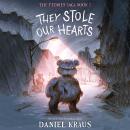 They Stole Our Hearts: The Teddies Saga, Book 2 Audiobook