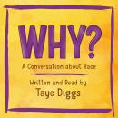 Why?: A Conversation about Race