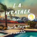 L.A. Weather: A Novel, María Amparo Escandón