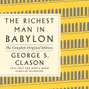 Richest Man in Babylon: The Complete Original Edition Plus Bonus Material: (A GPS Guide to Life), George S. Clason