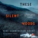 These Silent Woods: A Novel Audiobook