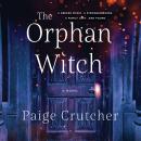 The Orphan Witch: A Novel Audiobook