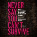 Never Say You Can't Survive Audiobook