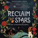 Reclaim the Stars: 17 Tales Across Realms & Space Audiobook