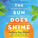 Sun Does Shine (Young Readers Edition): An Innocent Man, A Wrongful Conviction, and the Long Path to Justice, Olugbemisola Rhuday-Perkovich, Lara Love Hardin, Anthony Ray Hinton