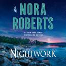 Nightwork: A Novel, Nora Roberts