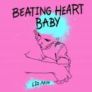 Beating Heart Baby, Lio Min