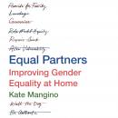 Equal Partners: Improving Gender Equality at Home, Kate Mangino