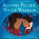 Autumn Peltier, Water Warrior Audiobook