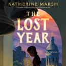 The Lost Year: A Survival Story of the Ukrainian Famine (National Book Award Finalist) Audiobook