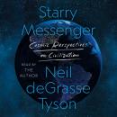 Starry Messenger: Cosmic Perspectives on Civilization, Neil Degrasse Tyson